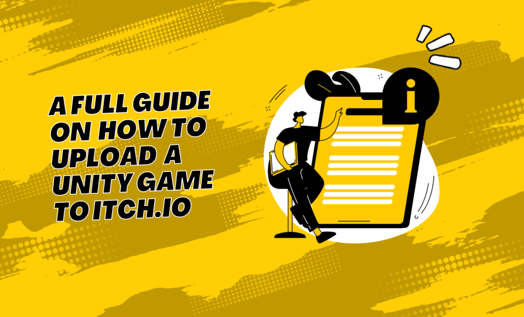 A Full Guide On How To Upload A Unity Game To Itch.io